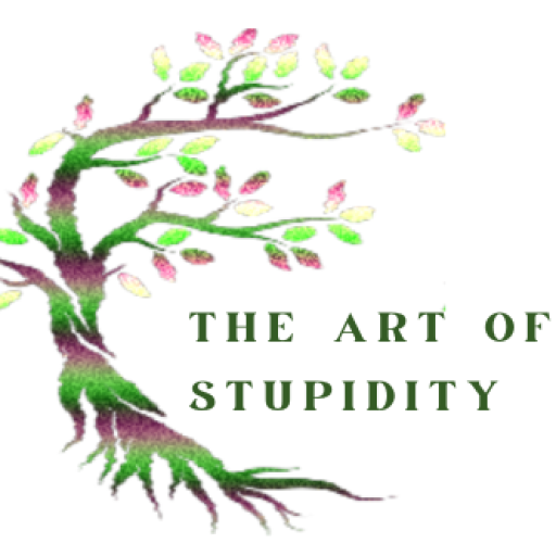 The Art of Stupidity